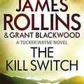 Cover Art for 9781409156420, The Kill Switch by James Rollins