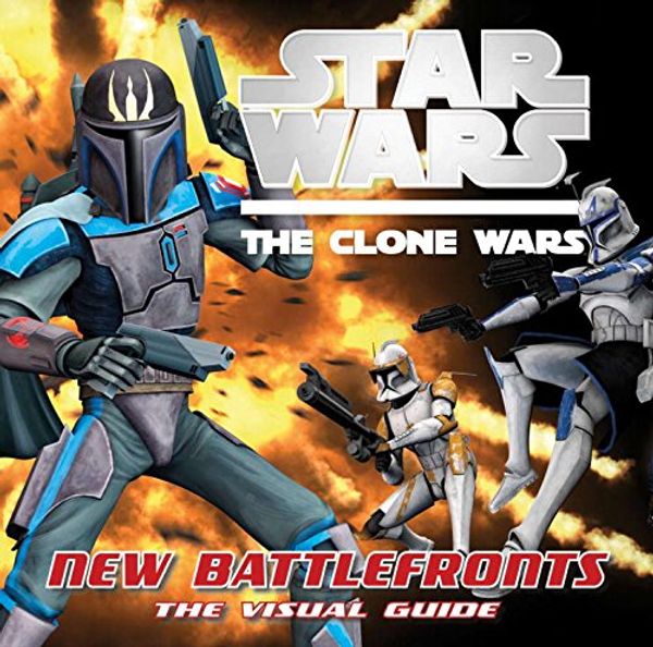 Cover Art for 9780756665326, Star Wars Clone Wars New Battle Fronts the Visual Guide by Jason Fry