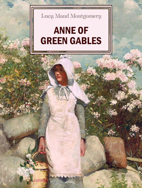 Cover Art for 1230000358934, Anne of Green Gables by Lucy Maud Montgomery