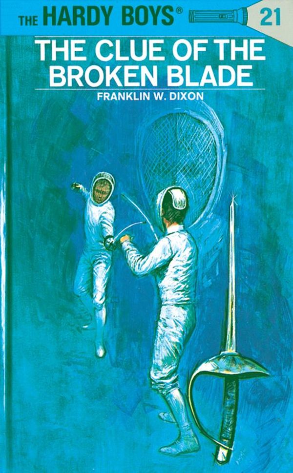 Cover Art for 9781101076354, Hardy Boys 21: The Clue of the Broken Blade by Franklin W. Dixon