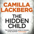 Cover Art for 9780007419487, The Hidden Child (Patrick Hedstrom and Erica Falck, Book 5) by Camilla Lackberg