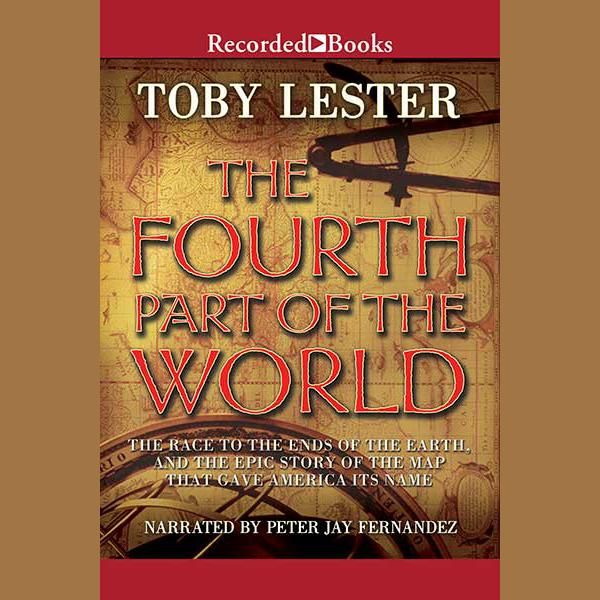 Cover Art for 9781440763335, The Fourth Part of the World by Toby Lester