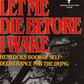 Cover Art for 9780440504771, Let Me Die Before I Wake by Derek Humphry