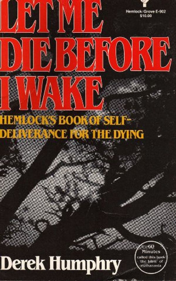 Cover Art for 9780440504771, Let Me Die Before I Wake by Derek Humphry