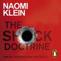 Cover Art for 9780141989617, The Shock Doctrine: The Rise of Disaster Capitalism by Naomi Klein, Katherine Fenton