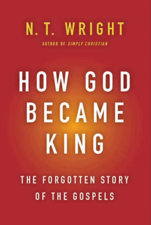 Cover Art for 9780061730573, How God Became King by N. T. Wright
