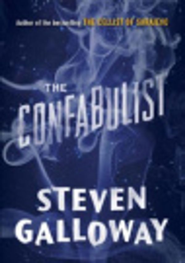 Cover Art for 9781782393986, The Confabulist by Steven Galloway