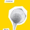 Cover Art for 9781786897251, Figuring: Fortune Favours the Fast by Maria Popova