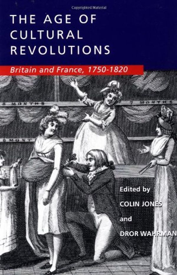 Cover Art for 9780520229679, The Age of Cultural Revolutions by Colin Jones