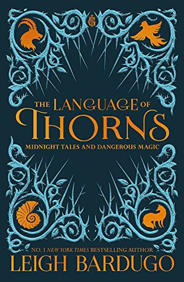 Cover Art for 9781510104518, The Language of ThornsMidnight Tales and Dangerous Magic by Leigh Bardugo