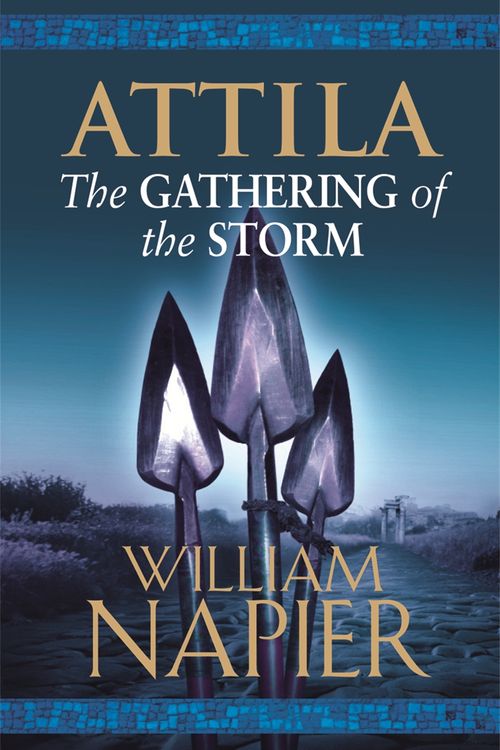 Cover Art for 9780752881423, Attila: The Gathering of the Storm by William Napier