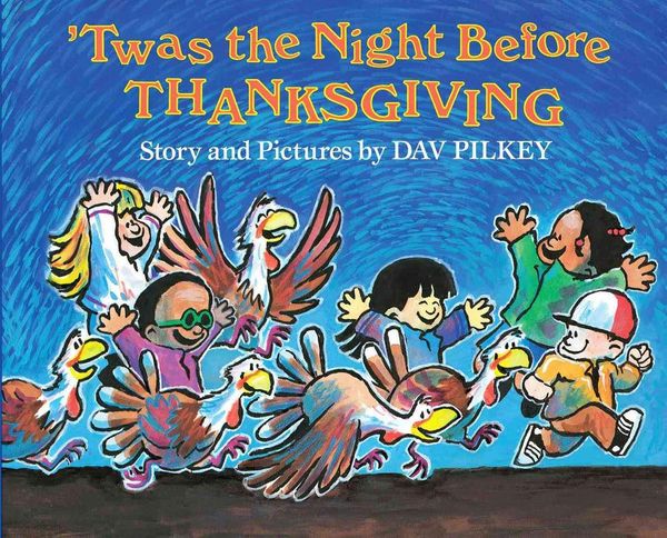 Cover Art for 9780531059050, Twas the Night Before Thanksgiving by Dav Pilkey