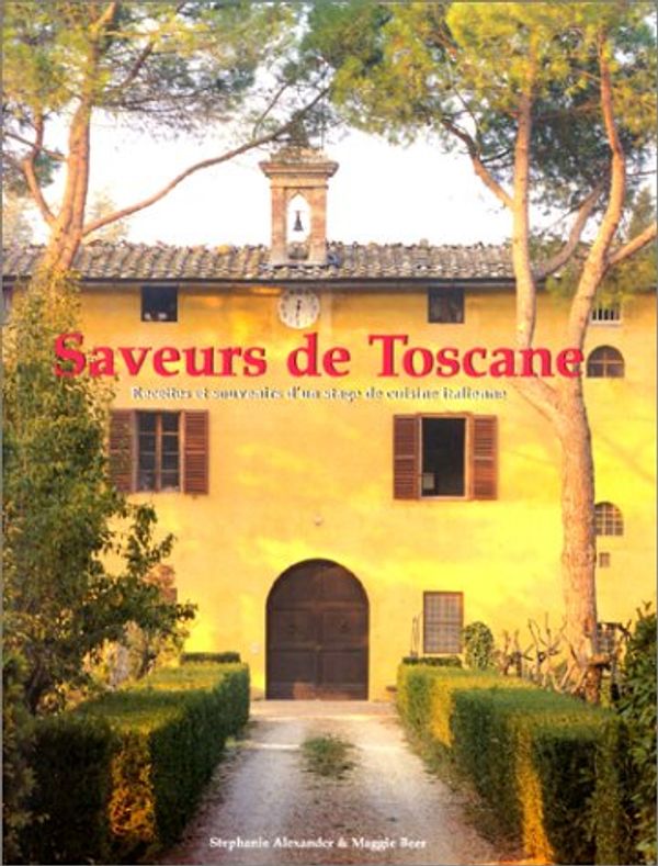 Cover Art for 9783829036719, Saveurs de Toscane. Recettes et souvenirs d'un stage de cuisine italienne by Stephanie Alexander