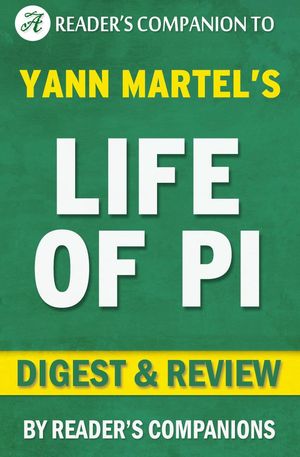 Cover Art for 9781519942210, Life of Pi by Yann Martel Digest & Review by Reader's Companions
