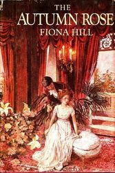 Cover Art for 9780399122804, The Autumn Rose by Fiona Hill