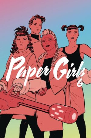Cover Art for 9781534313248, Paper Girls Volume 6 by Brian K Vaughan