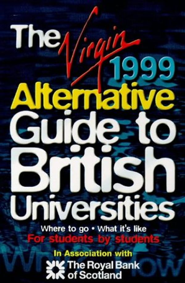 Cover Art for 9780753502211, Virgin Alternative Guide to British Universities 1999 Pb by Piers Dudgeon