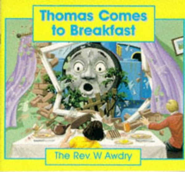 Cover Art for 9780749724467, Thomas Comes to Breakfast by Awdry, Rev. Wilbert Vere