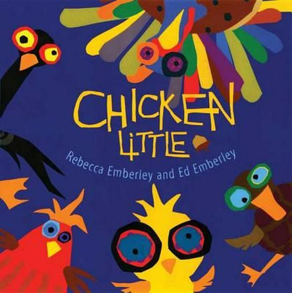 Cover Art for 9781596434646, Chicken Little by Rebecca Emberley