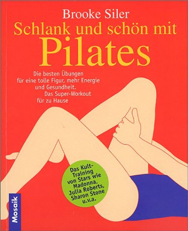 Cover Art for 9783576114029, Schlank und schön mit Pilates by Brooke Siler