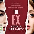 Cover Art for 9781460790649, The Ex [Bolinda] by Nicola Moriarty