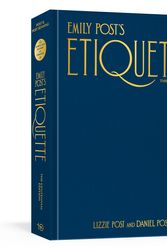 Cover Art for 9781984859396, Emily Post's Etiquette, The Centennial Edition (Emily's Post's Etiquette (Thumb Indexed)) by Lizzie Post, Daniel Post Senning