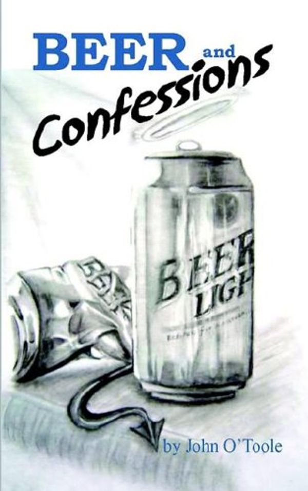 Cover Art for 9781600760136, Beer and Confessions by John O'Toole