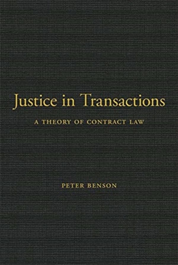 Cover Art for 9780674237599, Justice in Transactions: A Theory of Contract Law by Peter Benson