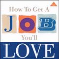 Cover Art for 9780077103828, How to Get a Job You'll Love by John Lees