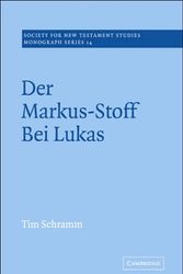 Cover Art for 9780521020497, Der Markus-Stoff Bei Lukas: Eine Literarkritische Und Redaktionsgeschichtliche Untersuchung by Tim Schramm
