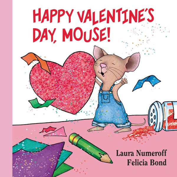 Cover Art for 9780062427403, Happy Valentine's Day, Mouse! Lap Edition by Laura Numeroff