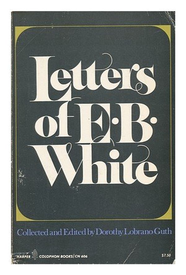 Cover Art for 9780060906061, Letters of E. B. White by E B White