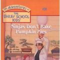 Cover Art for 9780613221016, Ninjas Don't Bake Pumpkin Pies by Debbie Dadey, Marcia Thornton Jones