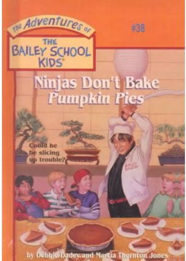 Cover Art for 9780613221016, Ninjas Don't Bake Pumpkin Pies by Debbie Dadey, Marcia Thornton Jones