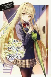 Cover Art for 9781975319236, The Angel Next Door Spoils Me Rotten, Vol. 1 (light novel) (The Angel Next Door Spoils Me Rotten (1)) by Saekisan