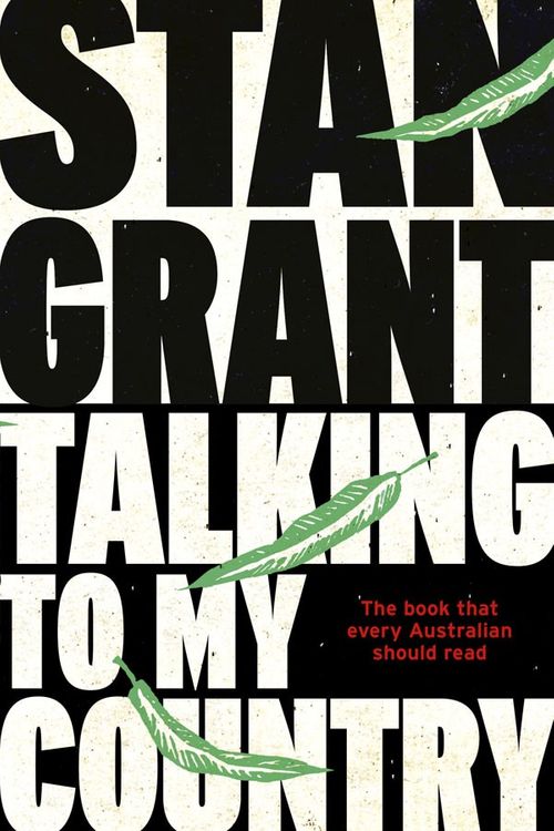 Cover Art for 9781460751978, Talking to My Country by Stan Grant