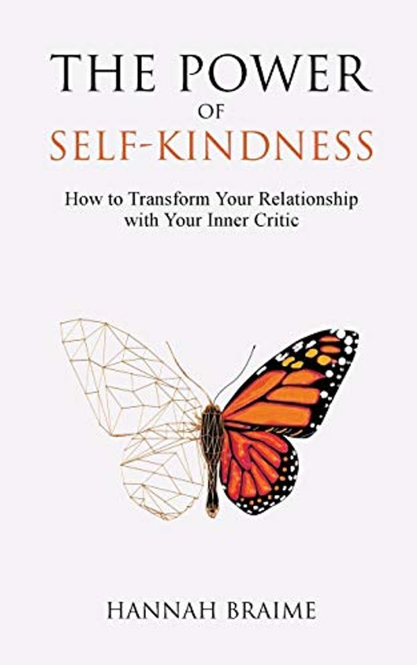 Cover Art for 9781916059122, The Power of Self-Kindness by Hannah Braime