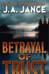 Cover Art for 9780061731327, Betrayal of Trust by J. A. Jance
