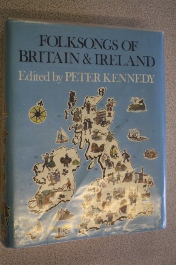 Cover Art for 9780304937547, Folk Songs of Britain and Ireland by Peter Kennedy