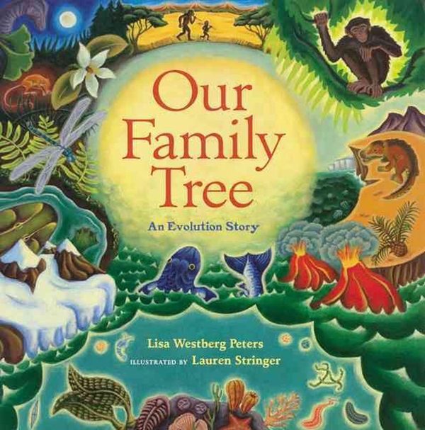 Cover Art for 9780152017729, Our Family Tree: An Evolution Story by Lisa Westberg Peters