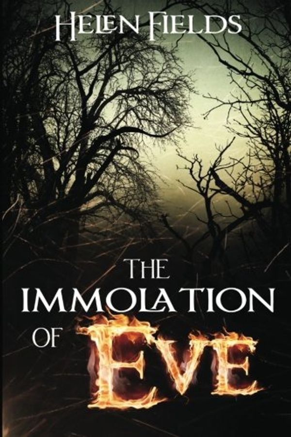 Cover Art for 9780957124615, The Immolation of Eve by Helen Fields