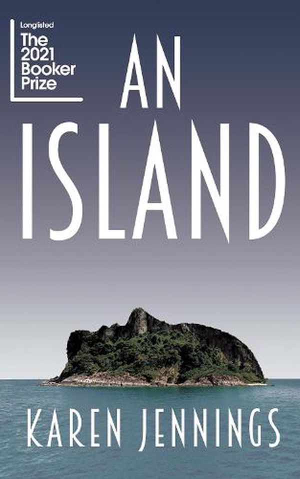 Cover Art for 9781910688922, An Island by Karen Jennings