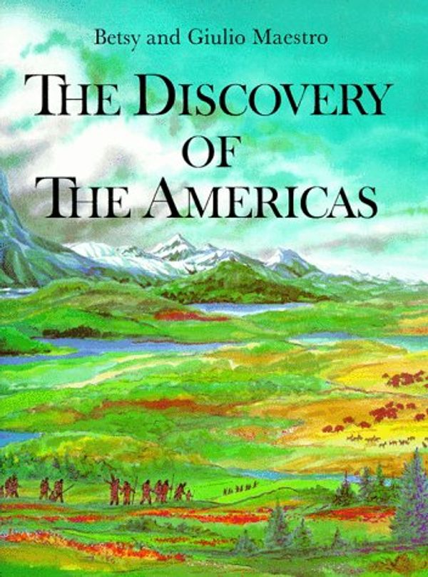 Cover Art for 9780688068370, The Discovery of the Americas by Betsy Maestro, Giulio Maestro