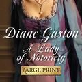Cover Art for 9780263239942, A Lady of Notoriety (Mills & Boon Largeprint Historical) by Diane Gaston