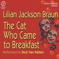 Cover Art for B0000545LK, The Cat Who Came to Breakfast by Lilian Jackson Braun