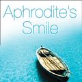 Cover Art for 9780007388066, Aphrodite’s Smile by Stuart Harrison