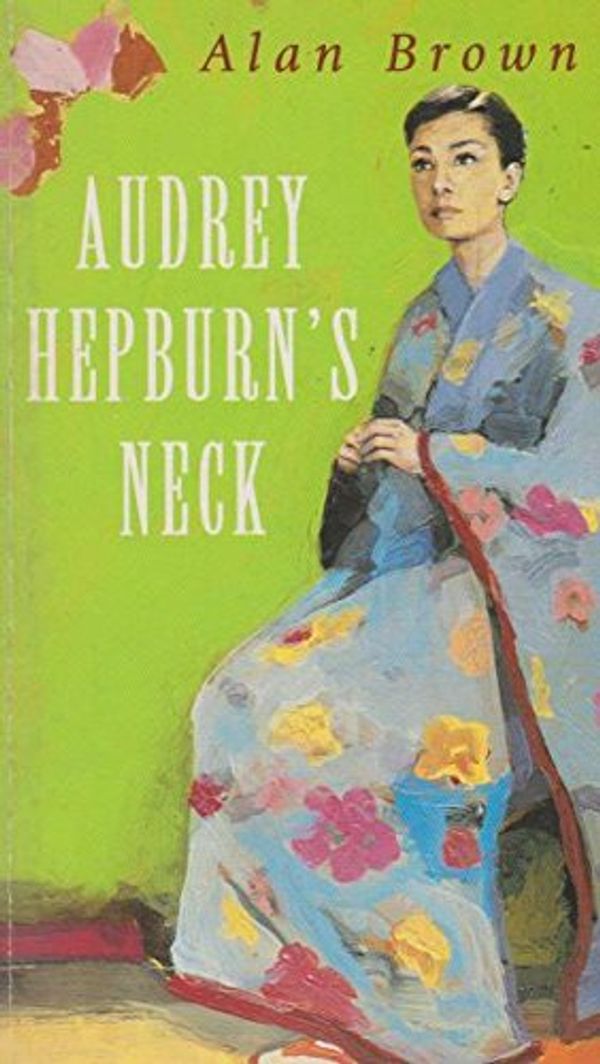 Cover Art for 9780340649367, Audrey Hepburn's Neck by Alan Brown
