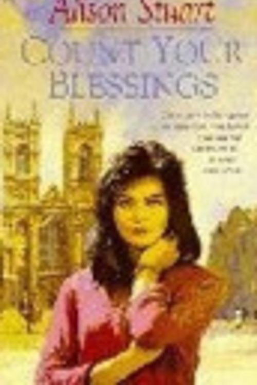 Cover Art for 9780747218487, Count Your Blessings by Alison Stuart