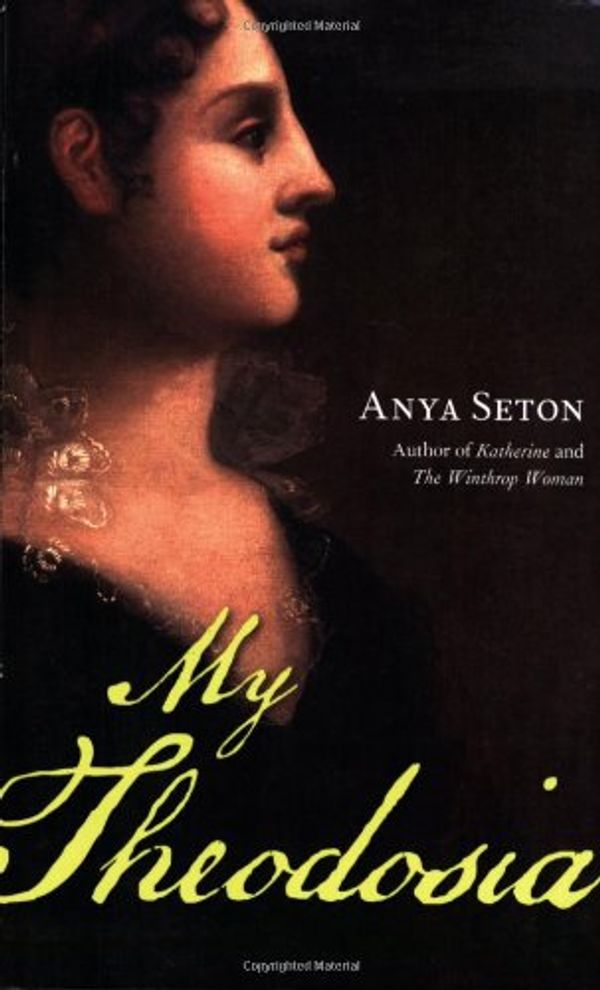 Cover Art for 9781556527272, My Theodosia by Anya Seton