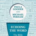 Cover Art for 9780281069132, Echoing the Word by Paula Gooder